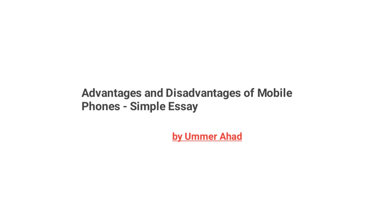 Advantages and Disadvantages of Mobile Phones - Simple Essay
