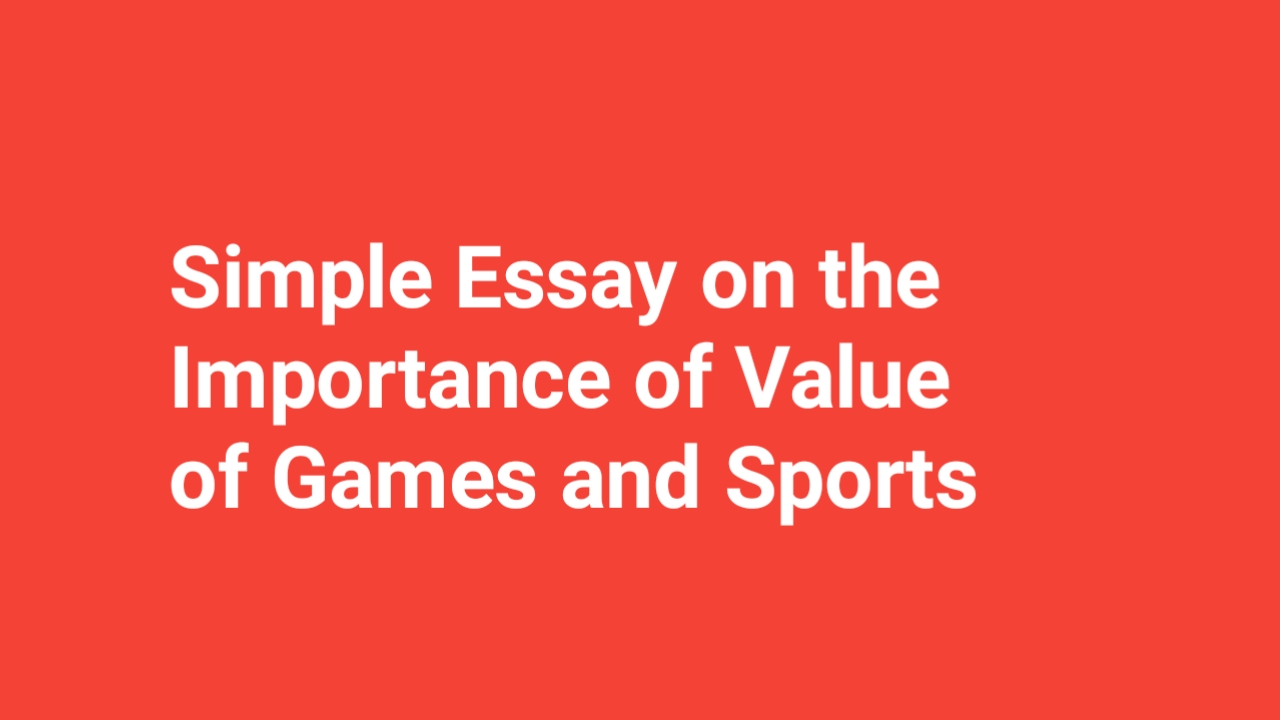 Simple Essay on the Importance of Value of Games and Sports