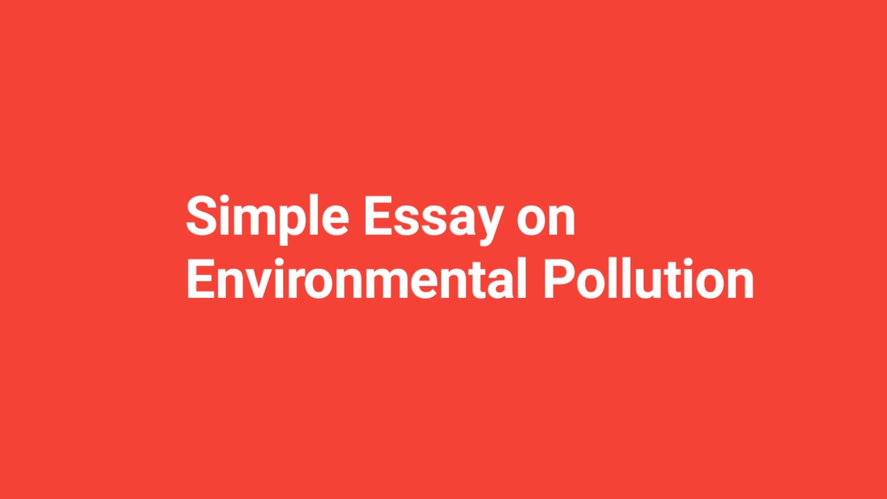 Simple Essay on Environmental Pollution