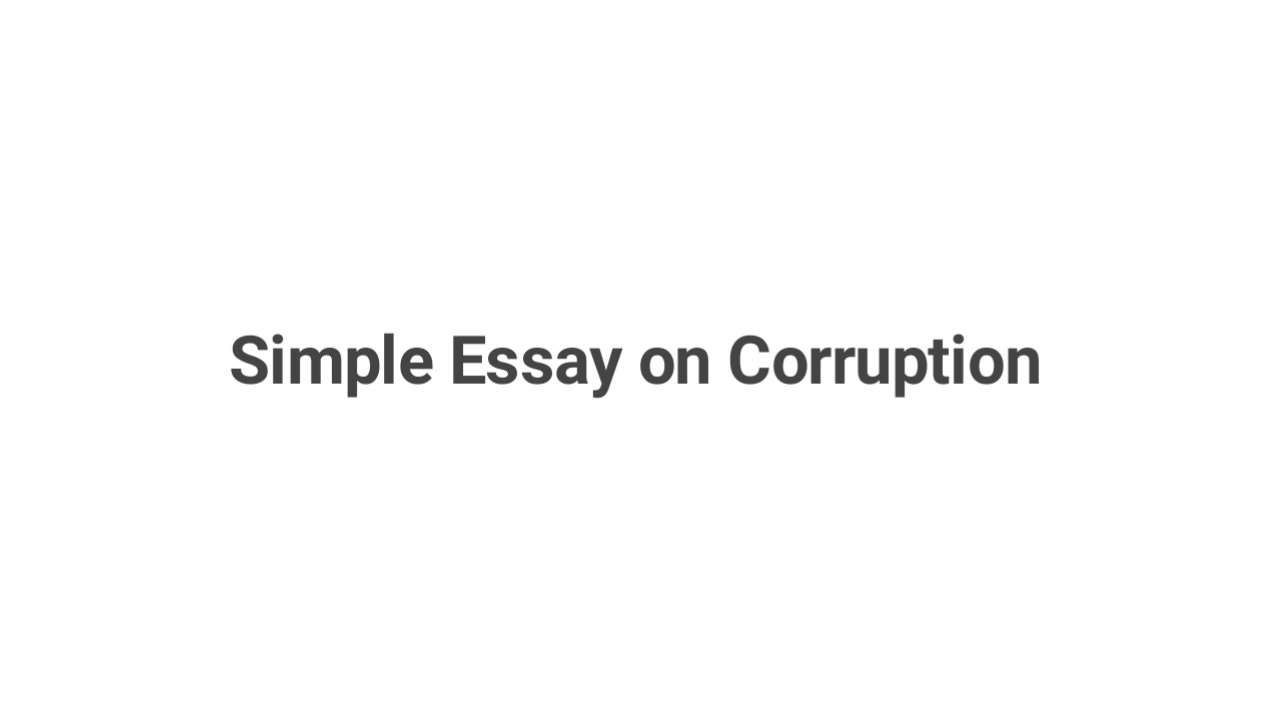 Simple Essay on Corruption